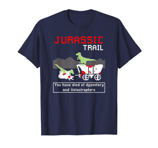 Jurassic Trail - You Have Died of Dysentery and Velociraptor T-Shirt