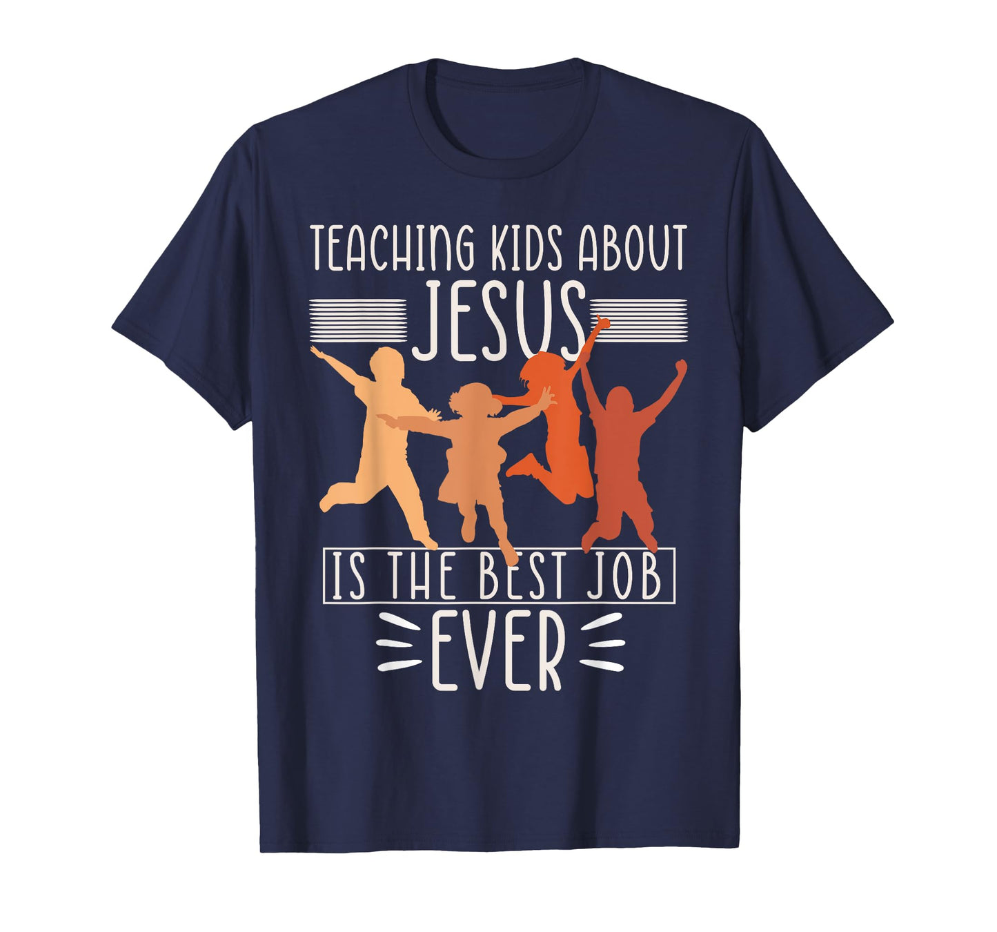 Teaching Kids About Jesus Is The Best Job Ever T-Shirt