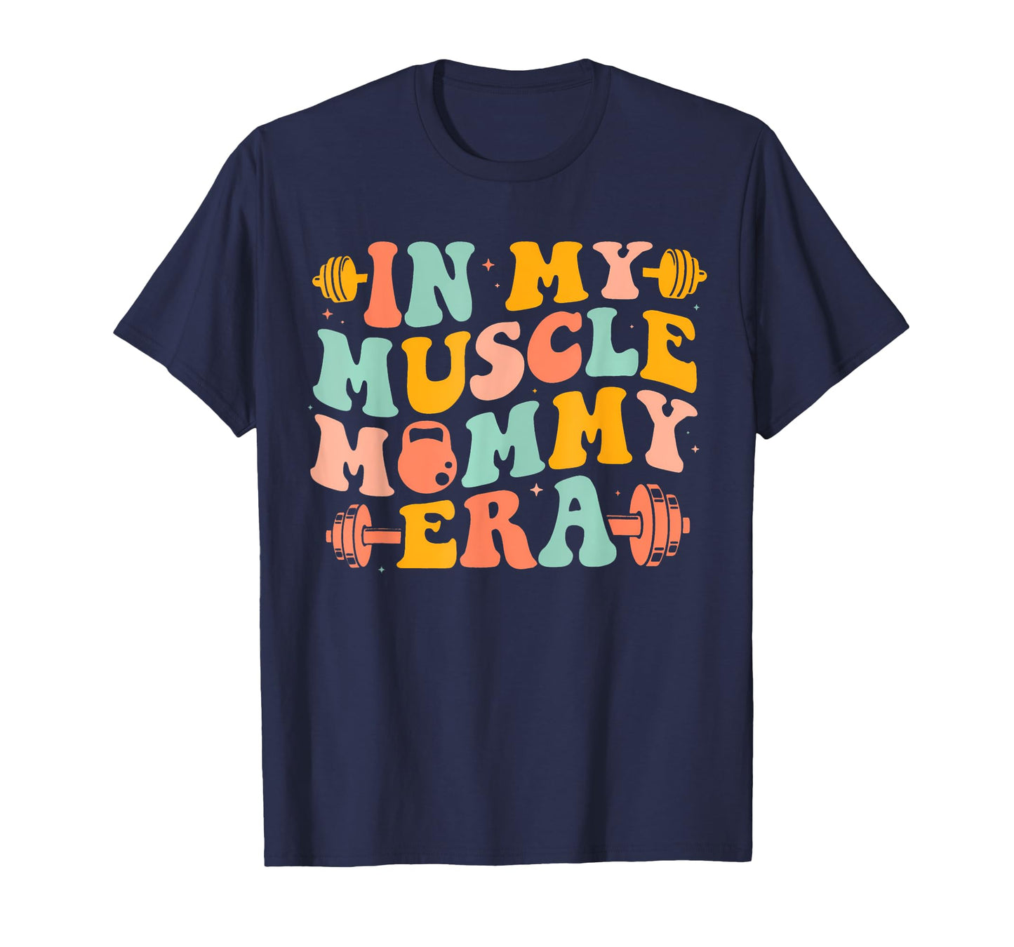 Funny In My Muscle Mommy Era Gym Workout Fitness Women Girls T-Shirt