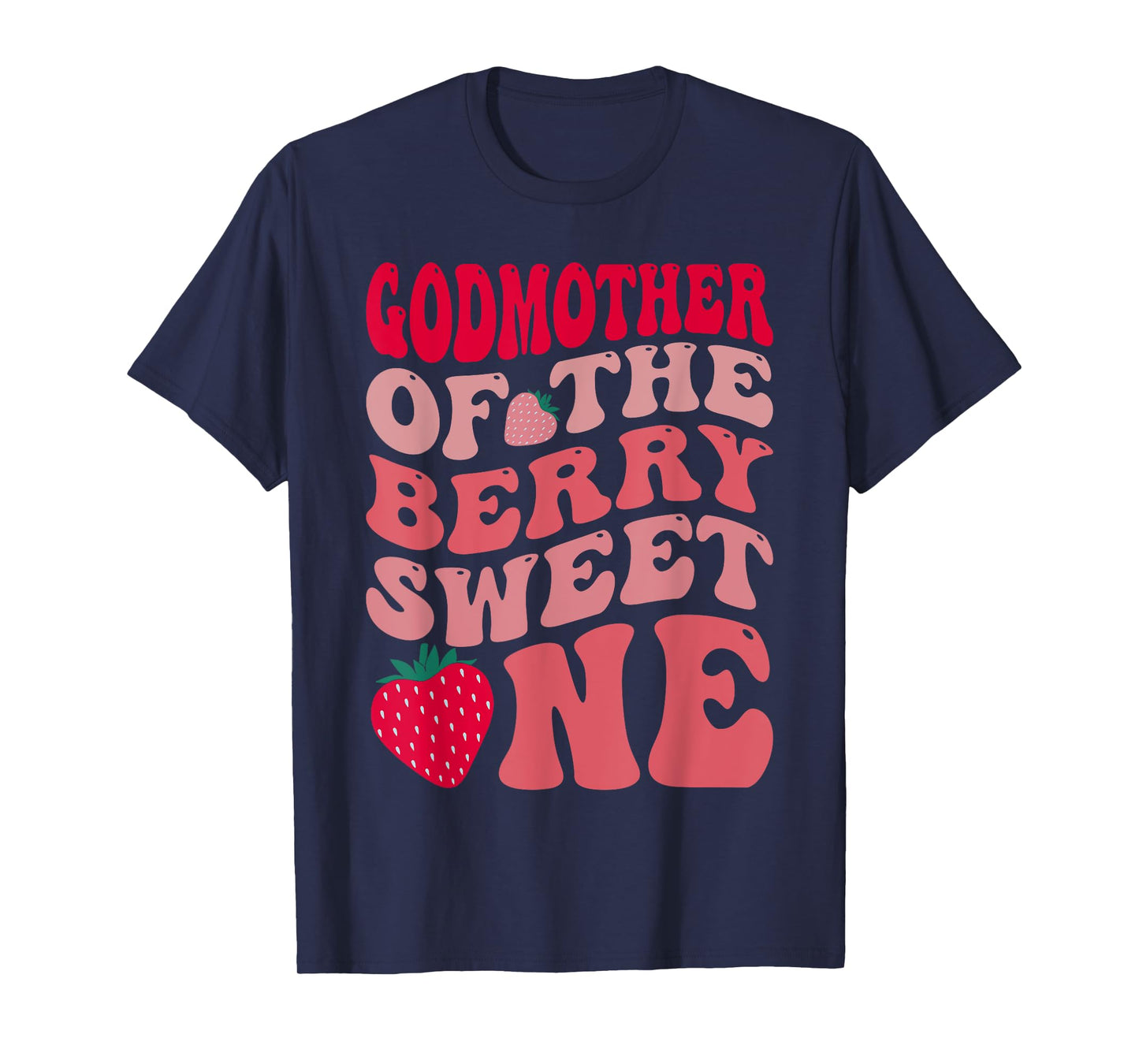 Godmother Of The Berry Sweet One Strawberry First Birthday T-Shirt