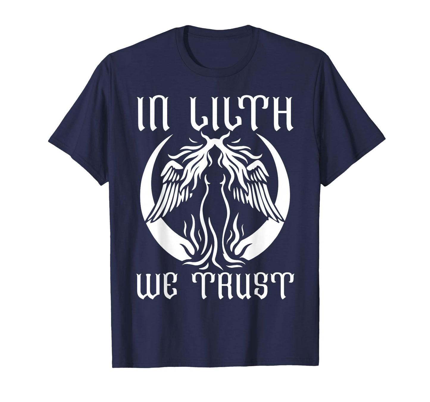 in Lilith We Trust Gothic Occult Lilith Goddess Pagan Witch T-Shirt