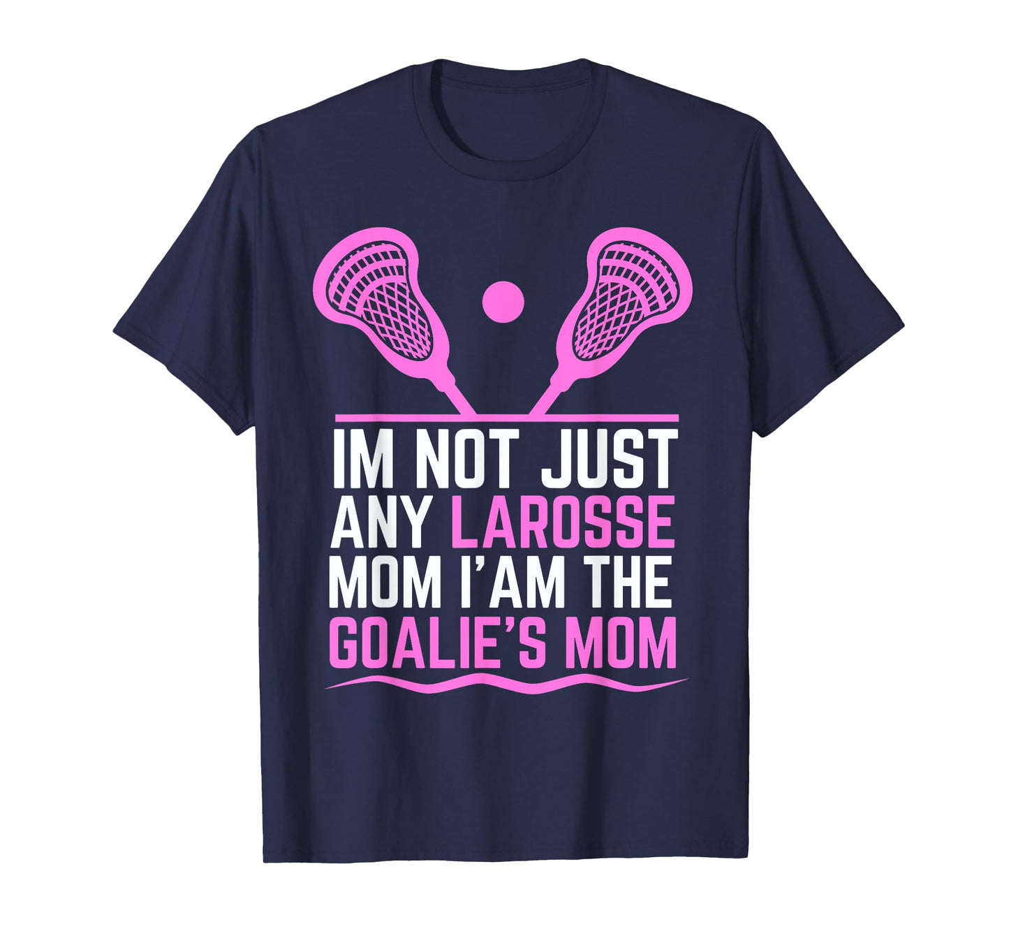 Funny Lacrosse Mom Lacrosse Goalie Mom T-Shirt