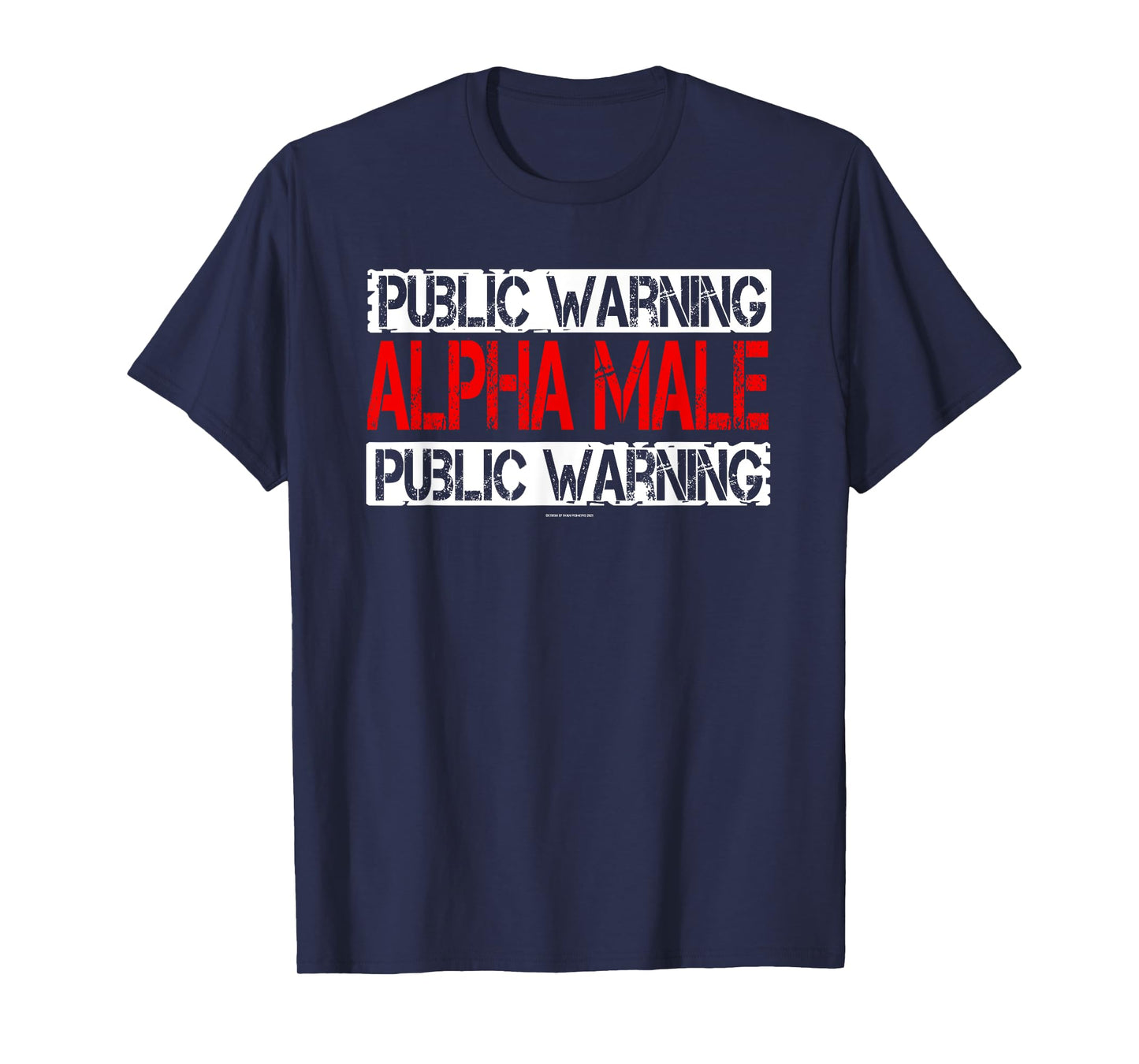 Mens Public warning, alpha male T-Shirt