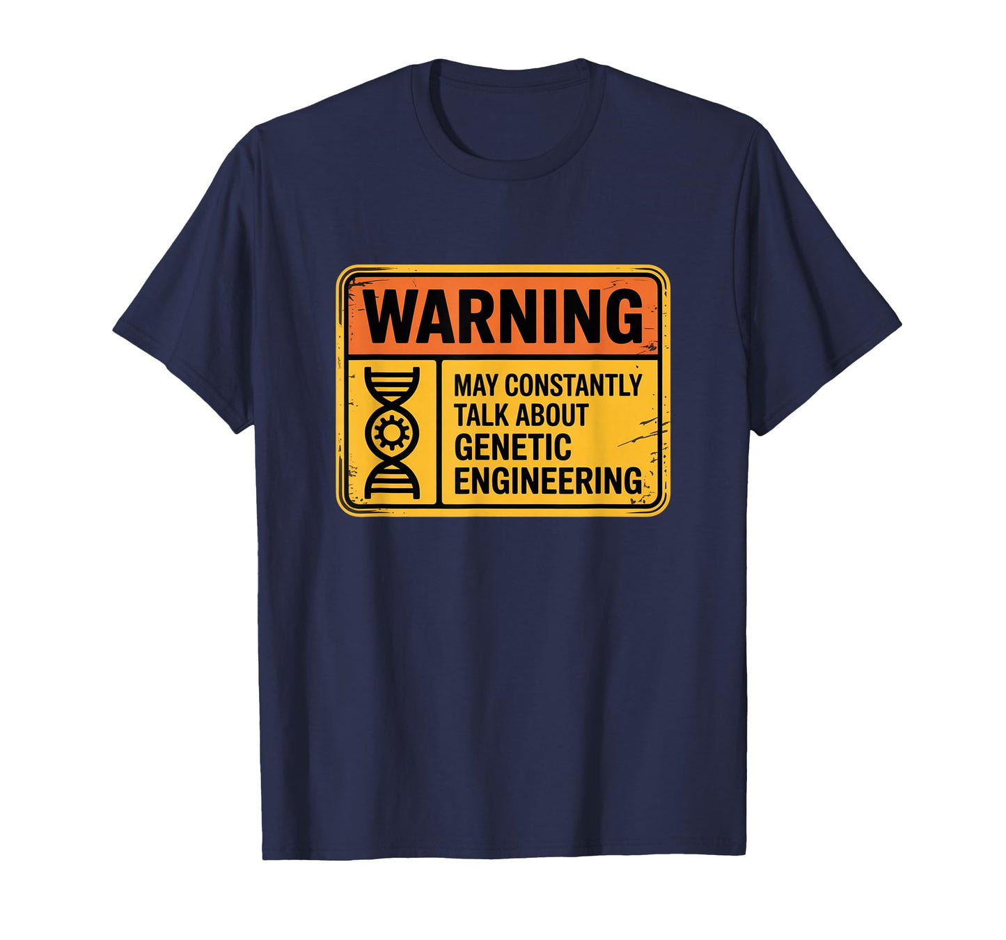 Funny Genetic Engineering Warning Sign Bioengineering T-Shirt