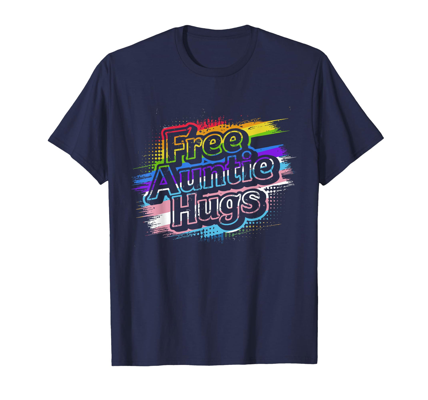 Free Auntie Hugs, LGBT Gay Lesbian Pride Month Rainbow Flag T-Shirt