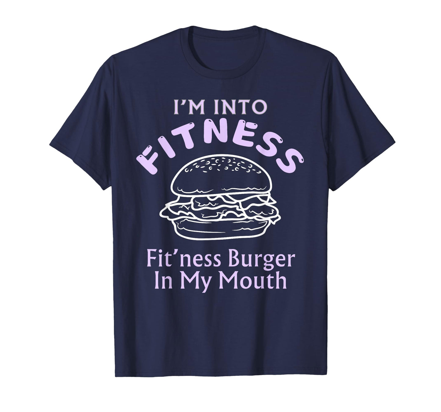 Funny Fitness Burger In My Mouth Mens Womens Trendy Humor T-Shirt