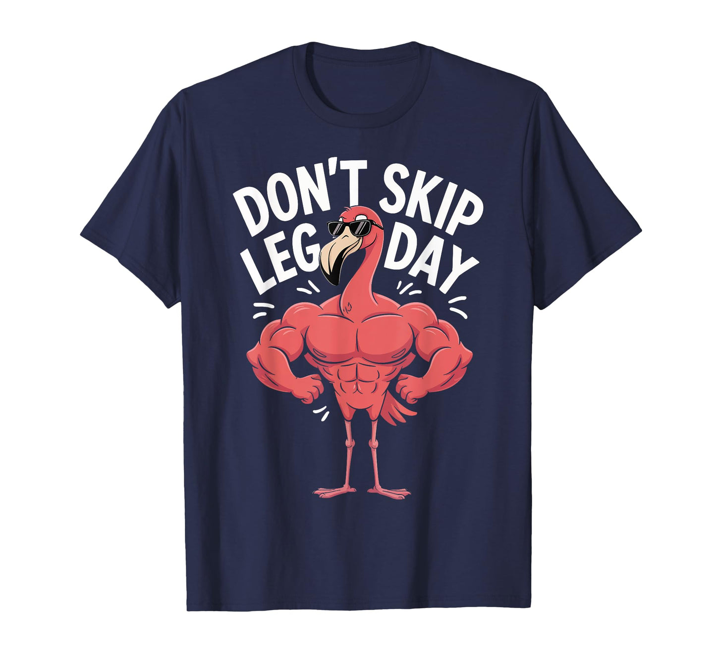 Don't Skip Leg Day Flamingo T-Shirt