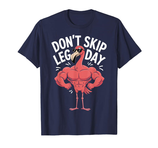 Don't Skip Leg Day Flamingo T-Shirt