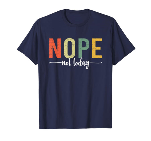 Funny Sarcastic Sayings Nope Not Today Vintage T-Shirt