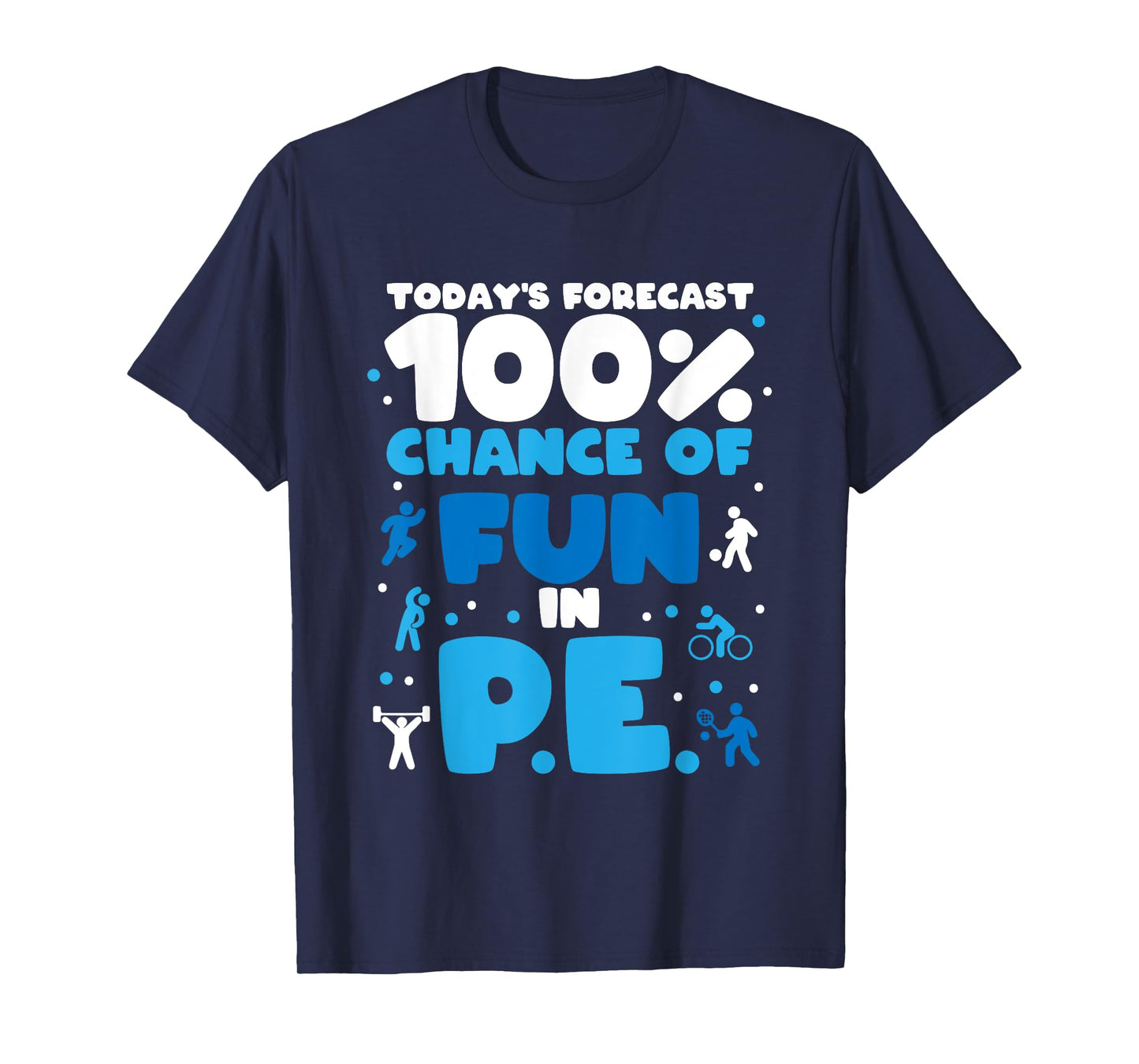 Today's forecast 100% chance of fun in PE Teacher T-Shirt