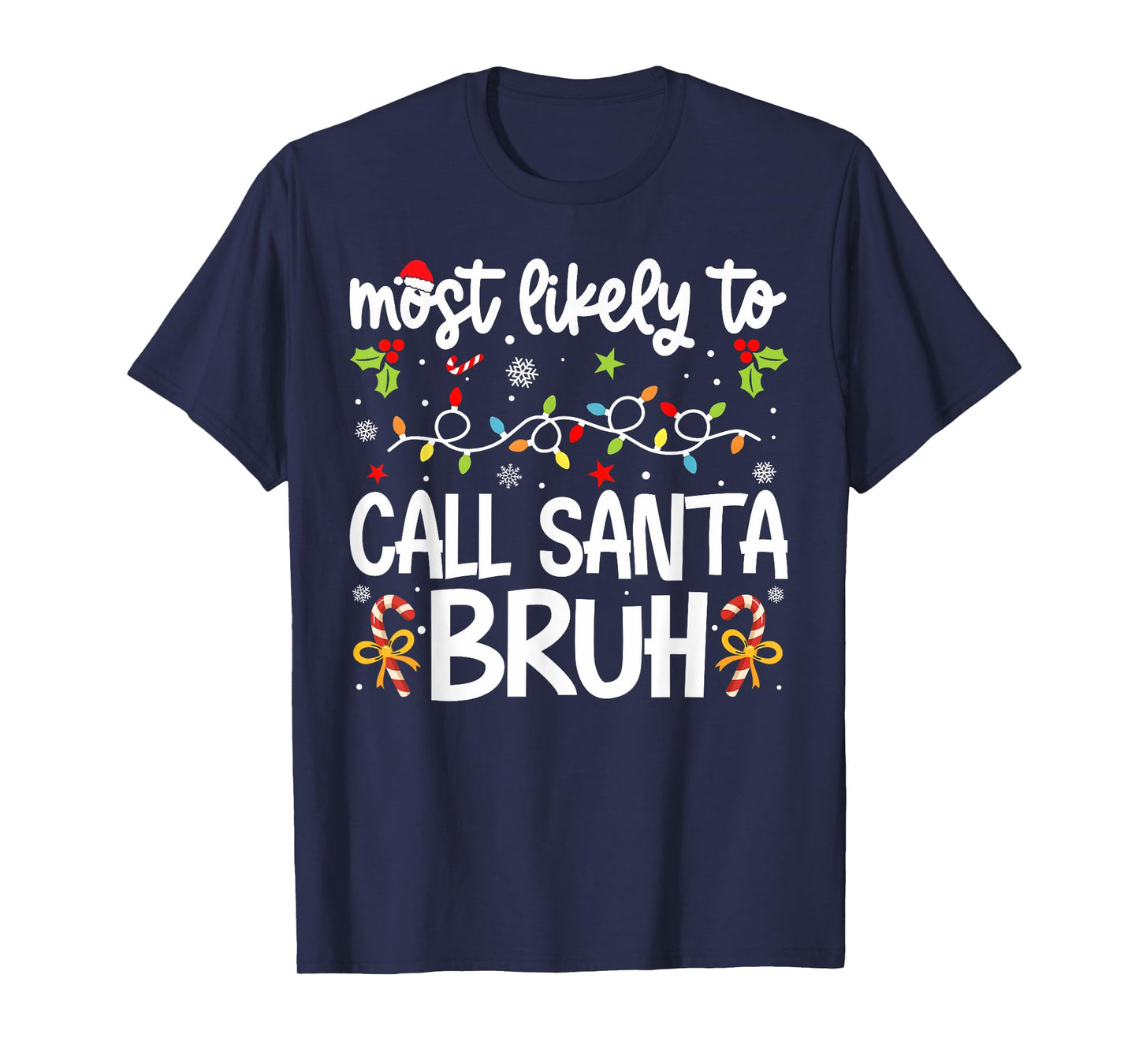 Family Christmas Most Likely to Call Santa Bruh T-Shirt