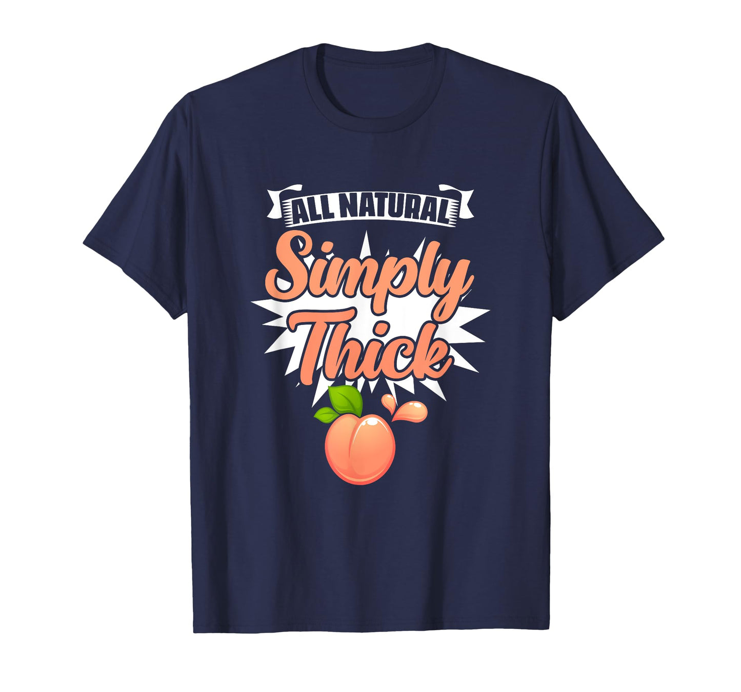 All Natural Simply Thick - Gym Humor Women Thick Thigh T-Shirt