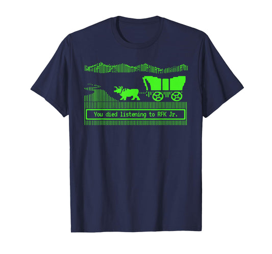 You Have Died from Listening to RFK Jr T-Shirt