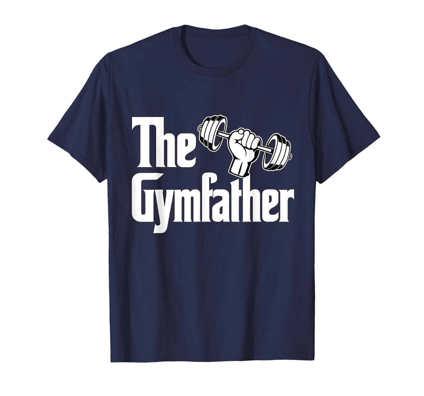 The Gymfather Funny Workout Dad Fitness Fathers Day T-Shirt