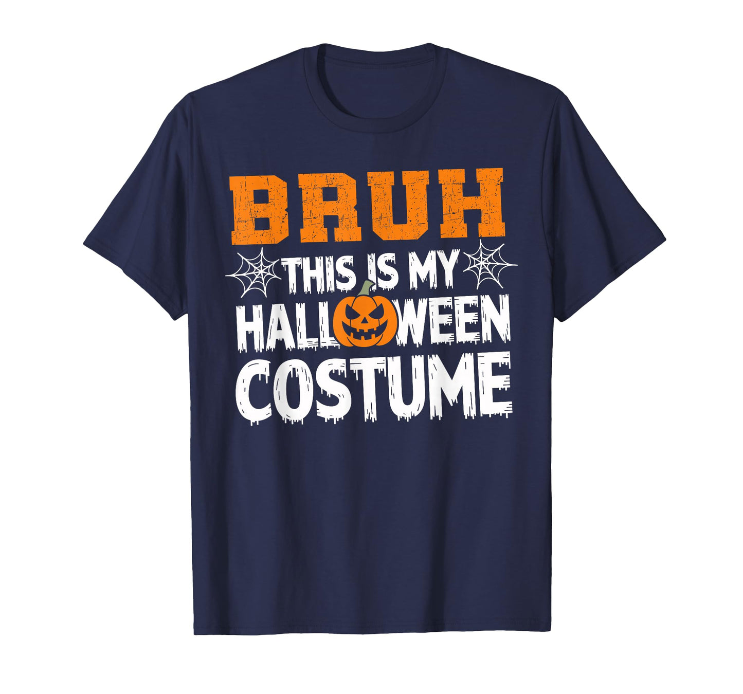 Bruh This Is My Halloween Costume Men Women Kids Halloween T-Shirt