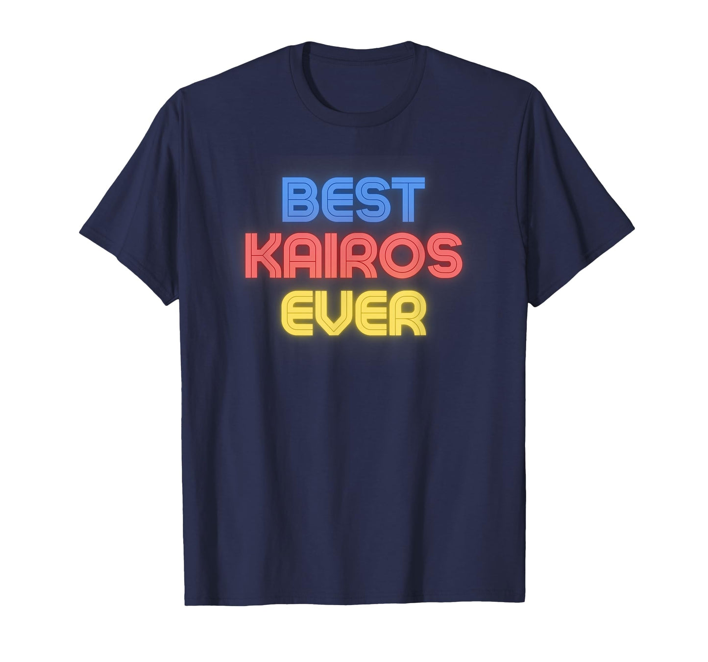 Best Kairos Ever - Funny Kairos Name Kairos T-Shirt