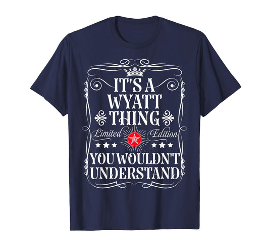 Wyatt Name Its A Wyatt Thing You Wouldn't Understand T-Shirt