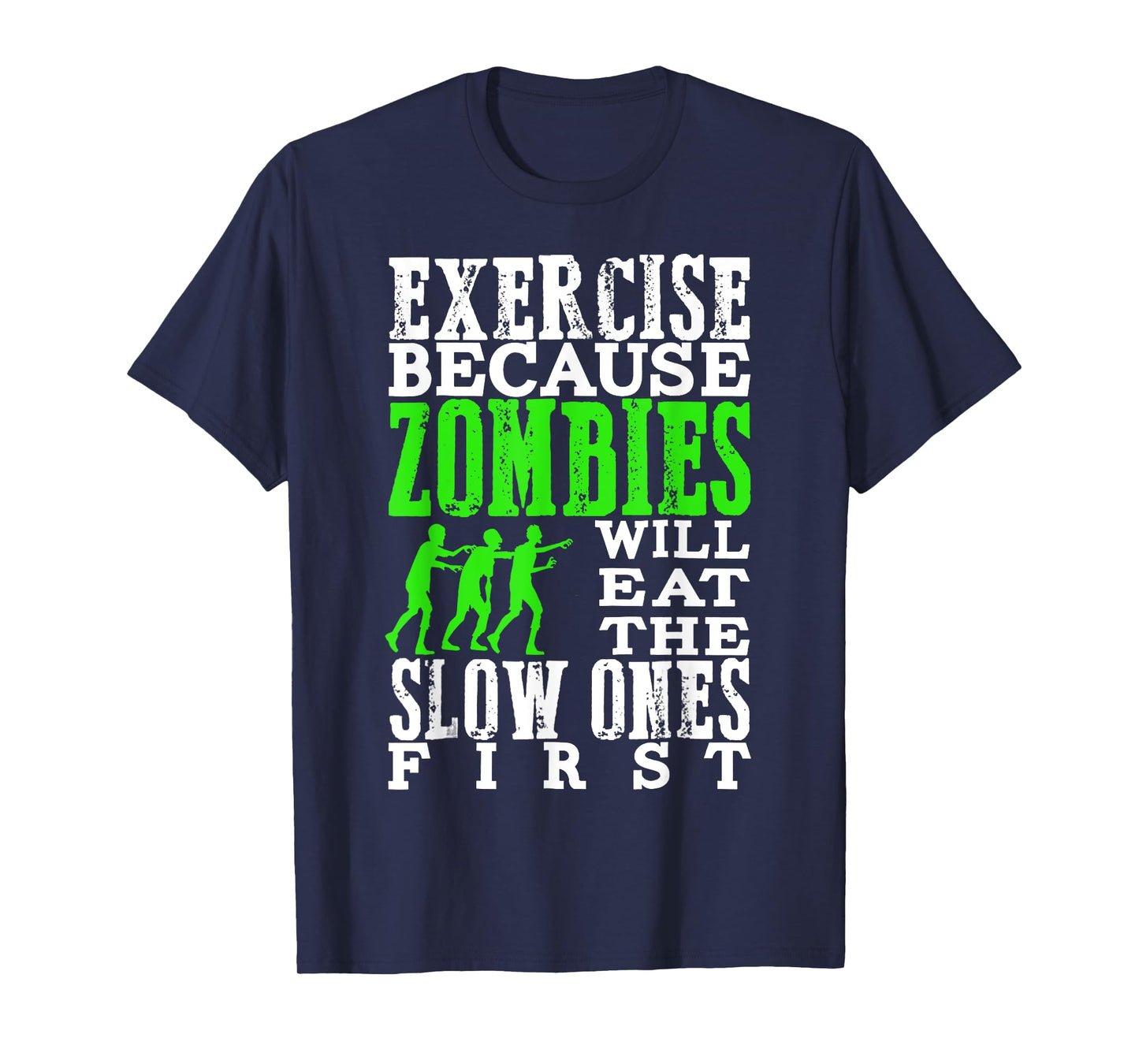 Exercise Because Zombies Will Eat Slow Ones First Funny Tee T-Shirt