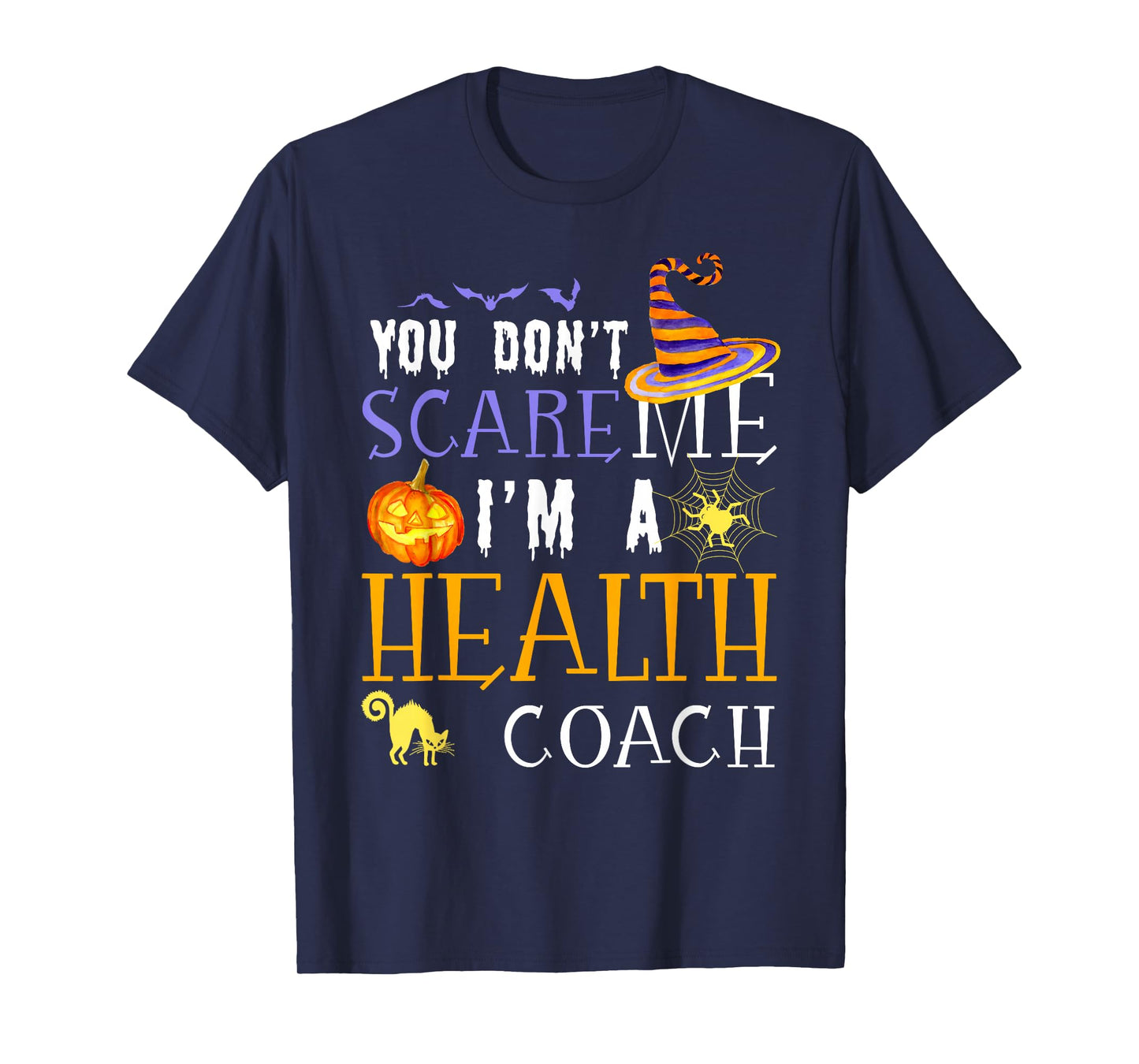 You Don't Scare Health Coach Halloween Saying Fun T-Shirt