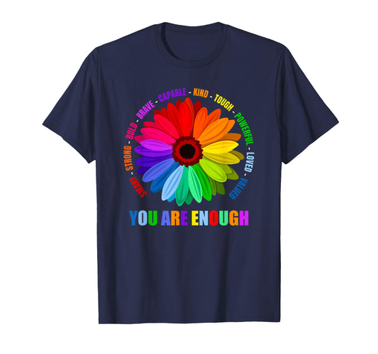 you are enough flower rainbow T-Shirt