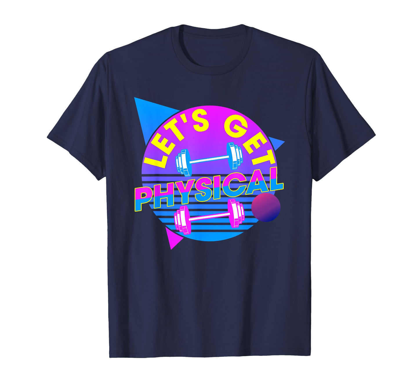 Lets Get Physical - Gym Fitness 80's Workout T-Shirt