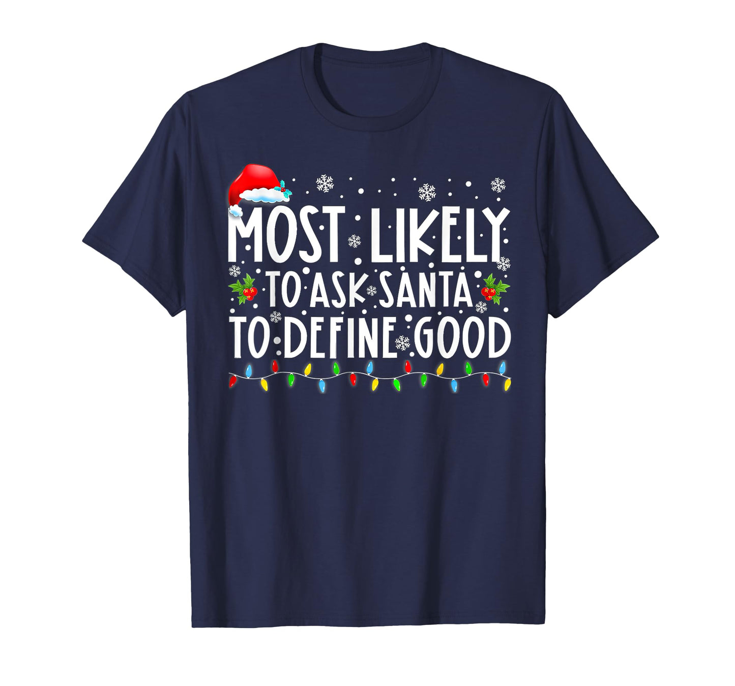 Most Likely To Ask Santa To Define Good Family Christmas T-Shirt