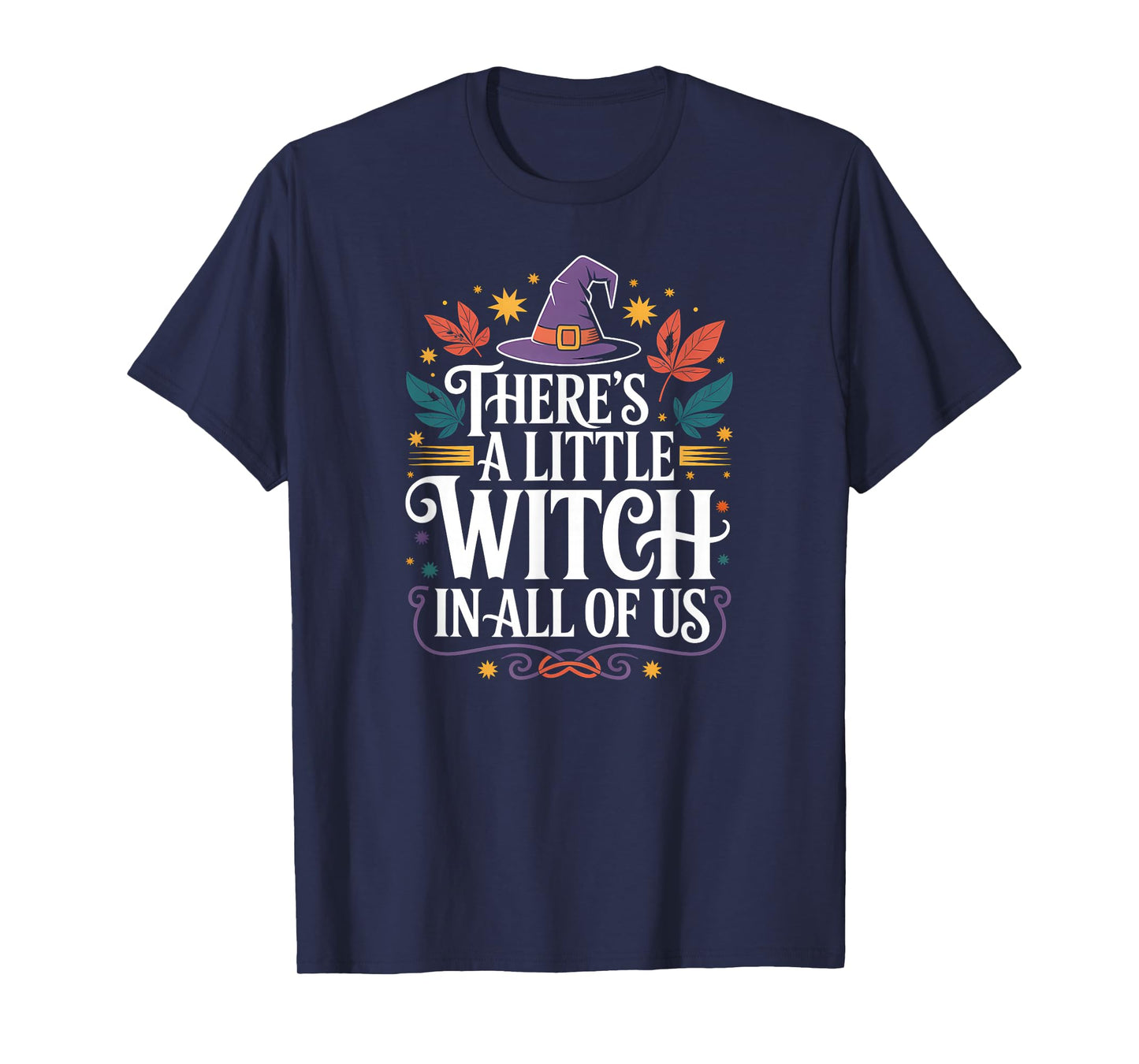 There’s a Little Witch in All of Us Halloween Magic T-Shirt