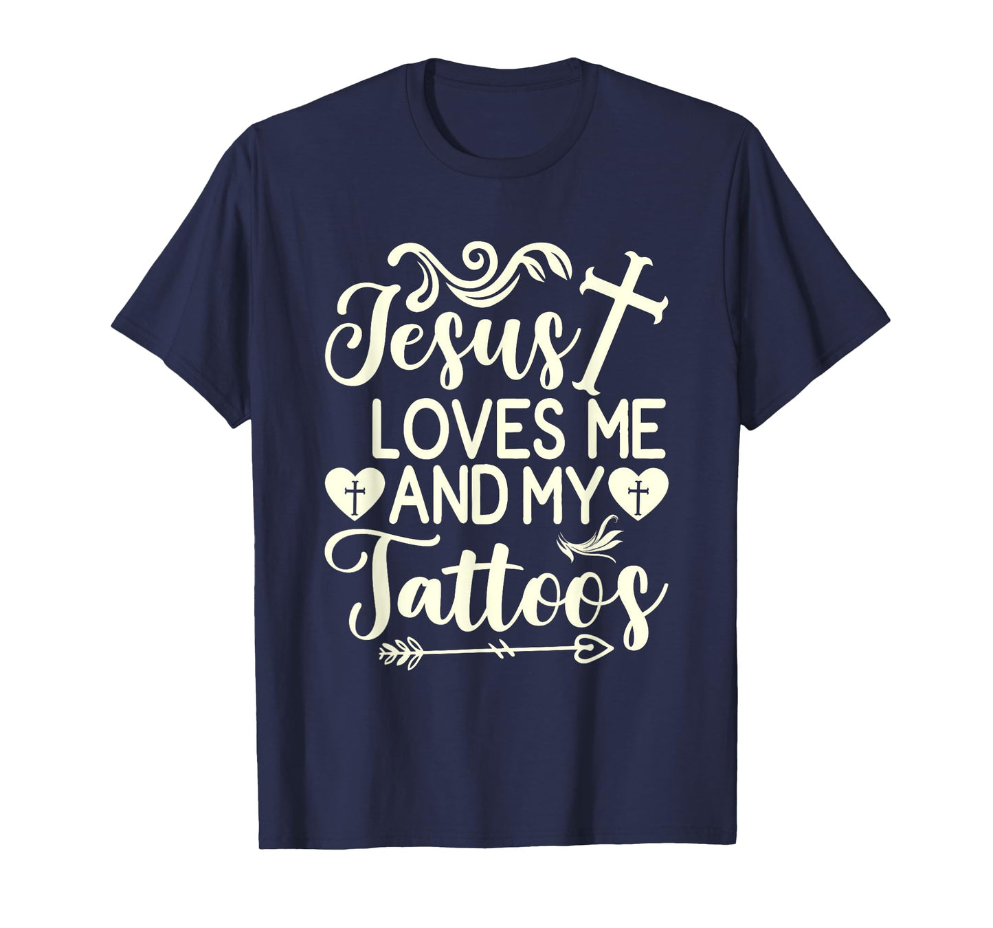 Jesus Loves Me And My Tattoos T-Shirt