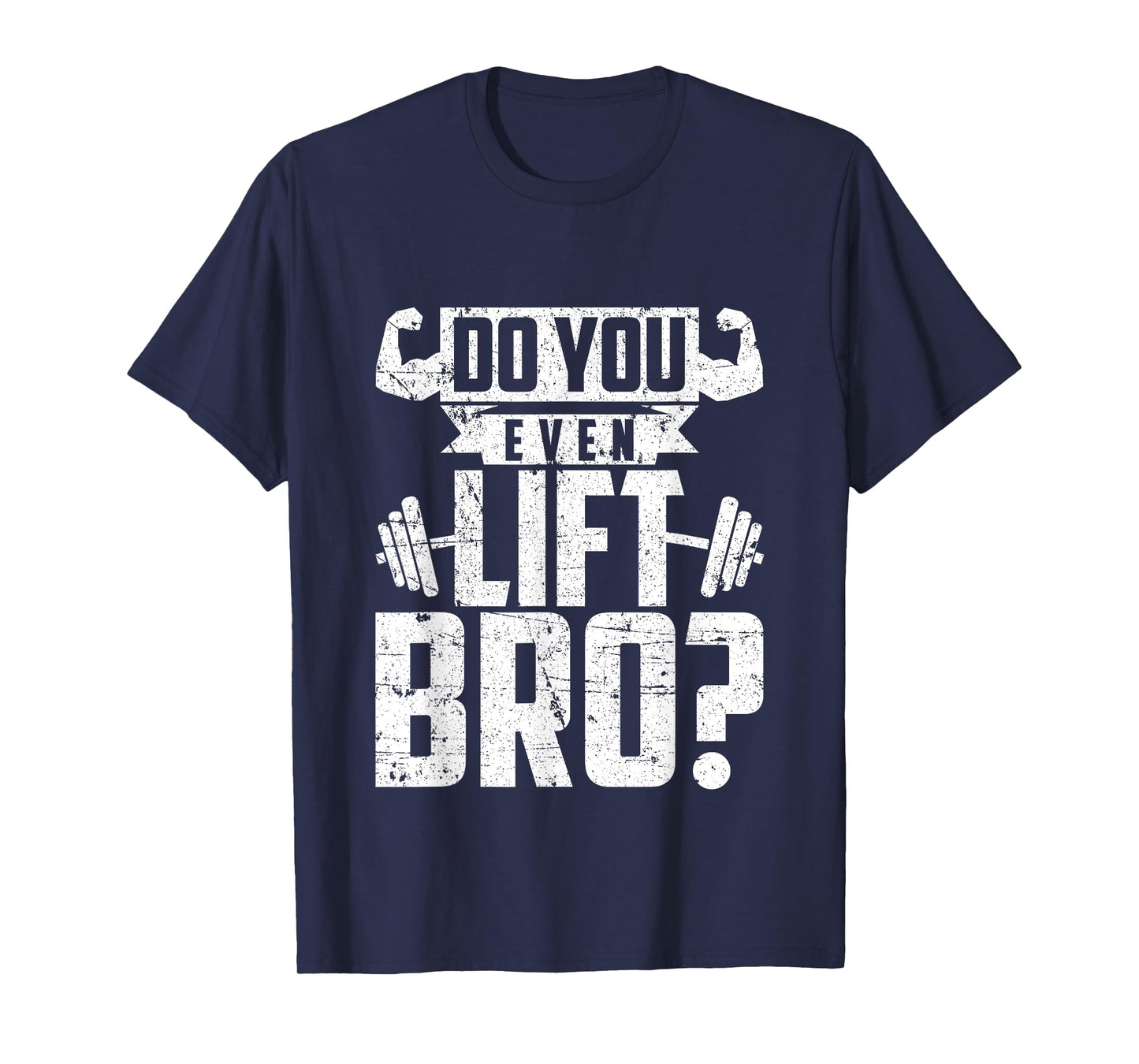 Do You Even Lift Bro - Funny Gym T-Shirt T-Shirt
