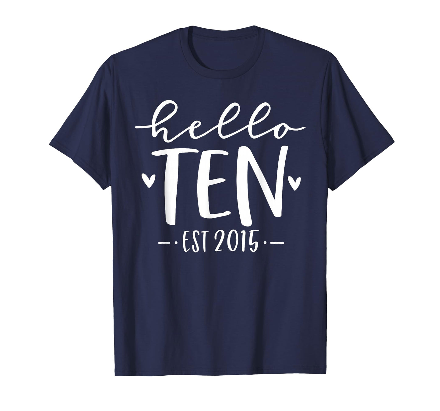 Hello Ten Est 2015 10th Birthday Girl 10-Year-Old T-Shirt