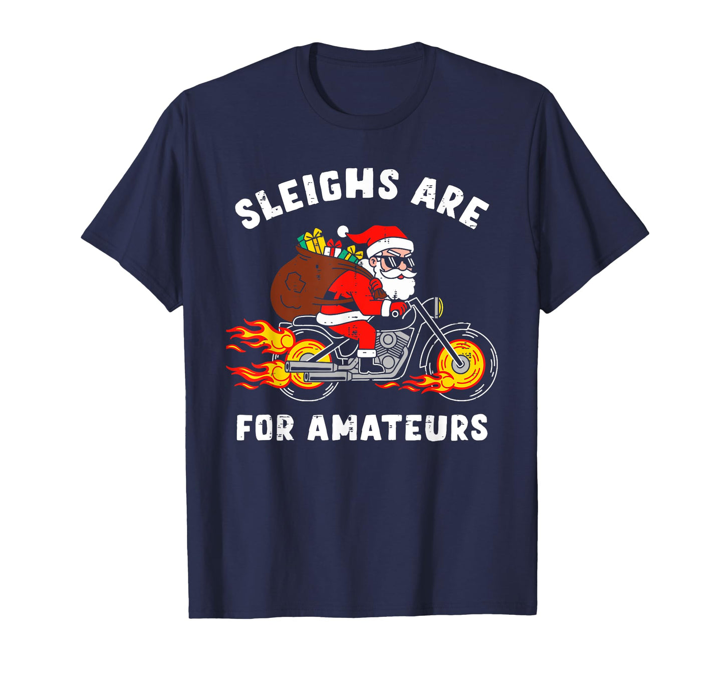 Sleighs are for Amateurs Santa Motorcycle Funny Xmas Men T-Shirt