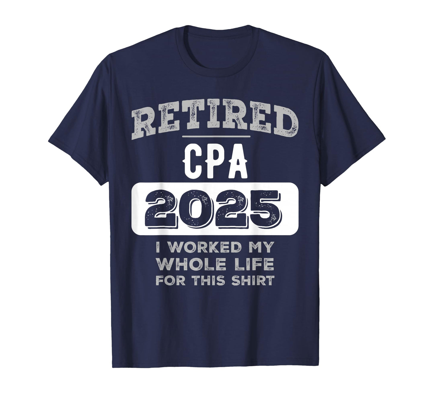 Retired Cpa 2025 Funny Retirement T-Shirt