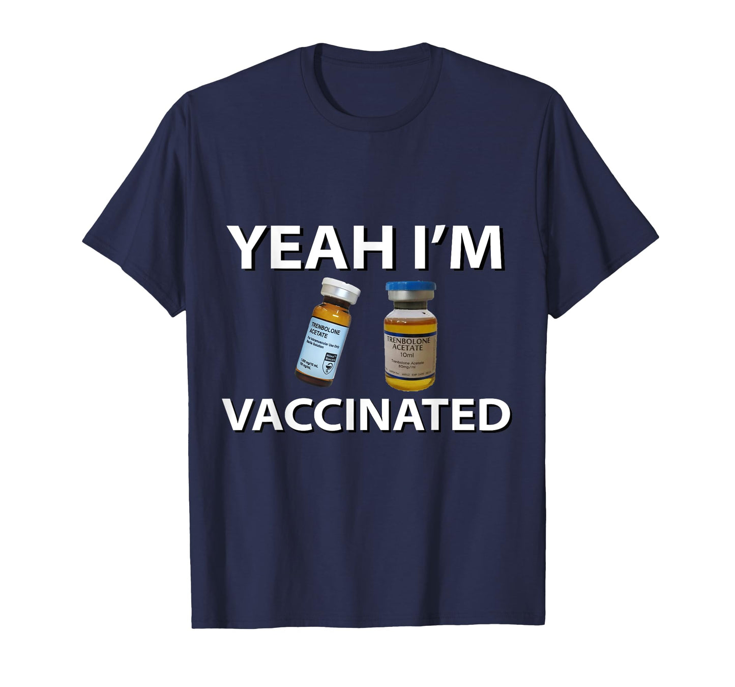 Bodybuilding Vaccinated Trenbolone Funny Tren Lover Gym Jim T-Shirt
