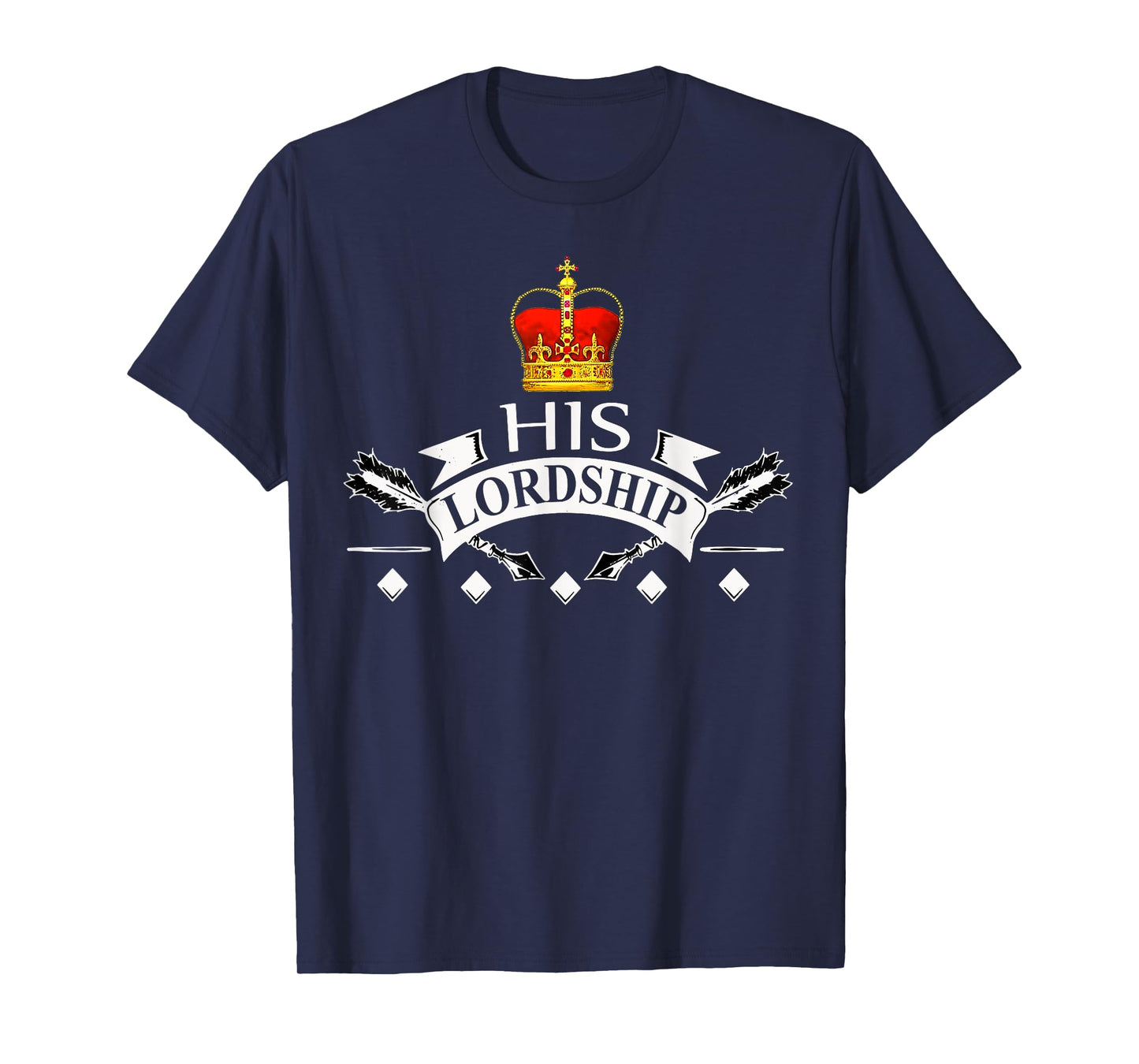 His Lordship Tshirt King Prince Duke Earl Baron Lord T-Shirt