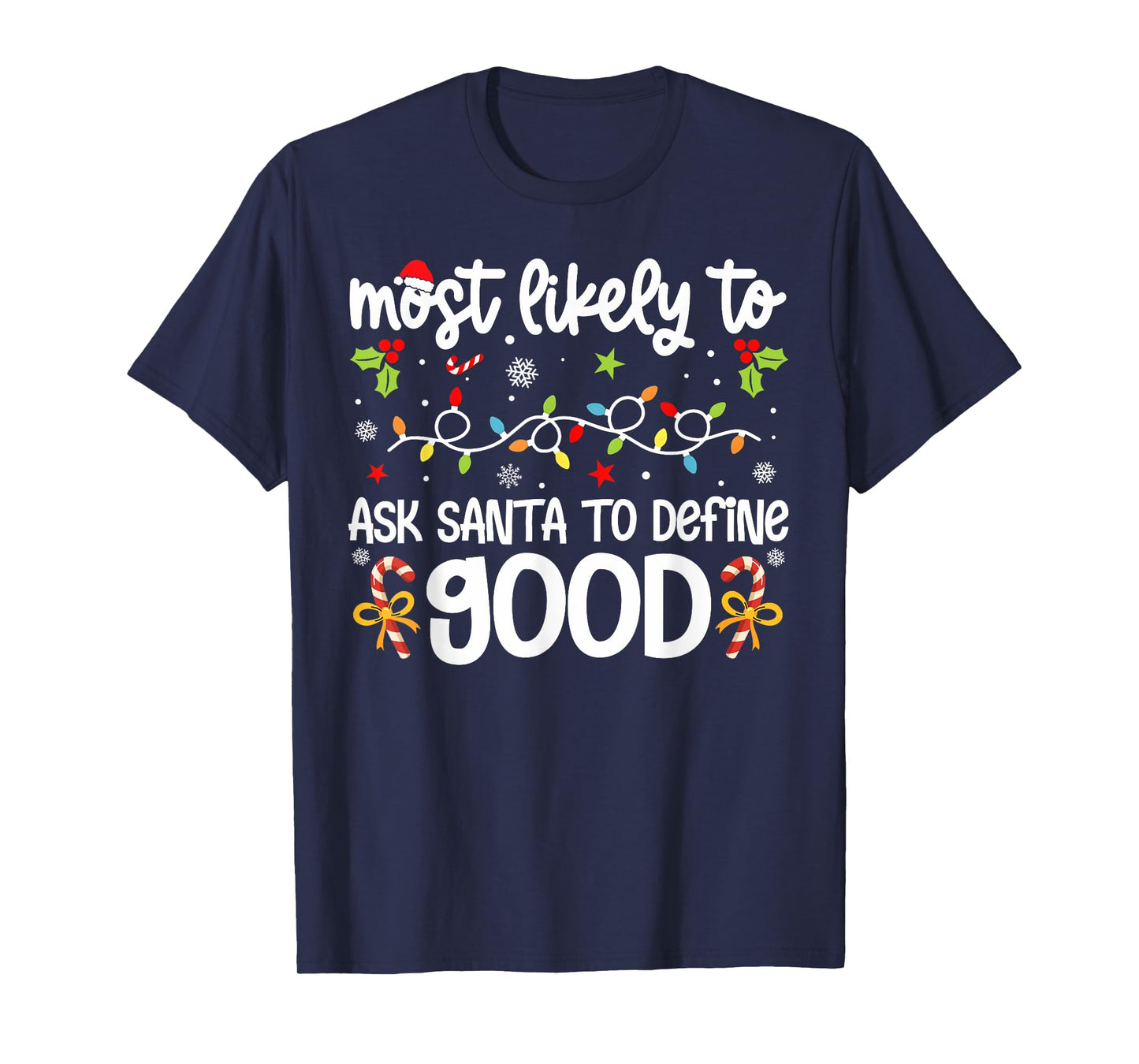 Family Christmas Most Likely to Ask Santa to Define Good T-Shirt