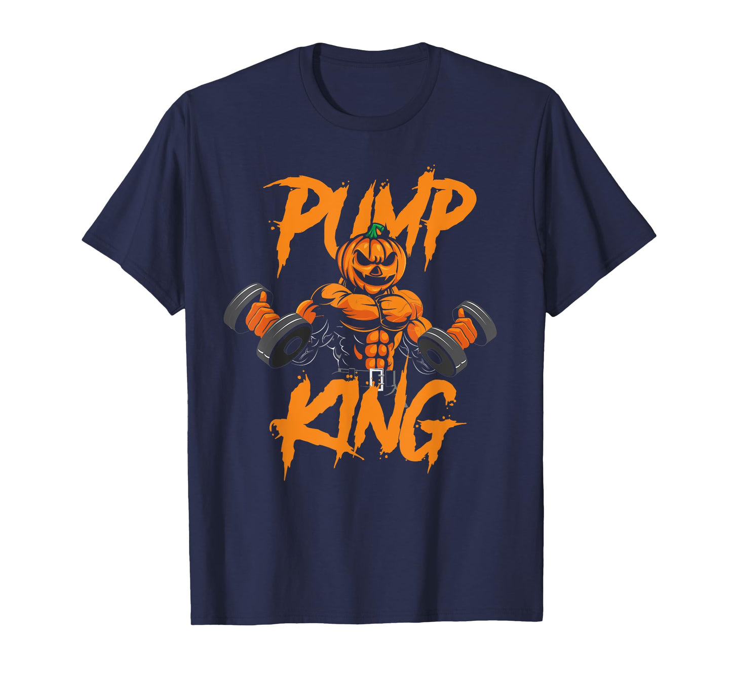 Pump King Halloween Gym Workout Lifting Pumpkin Pun Funny T-Shirt