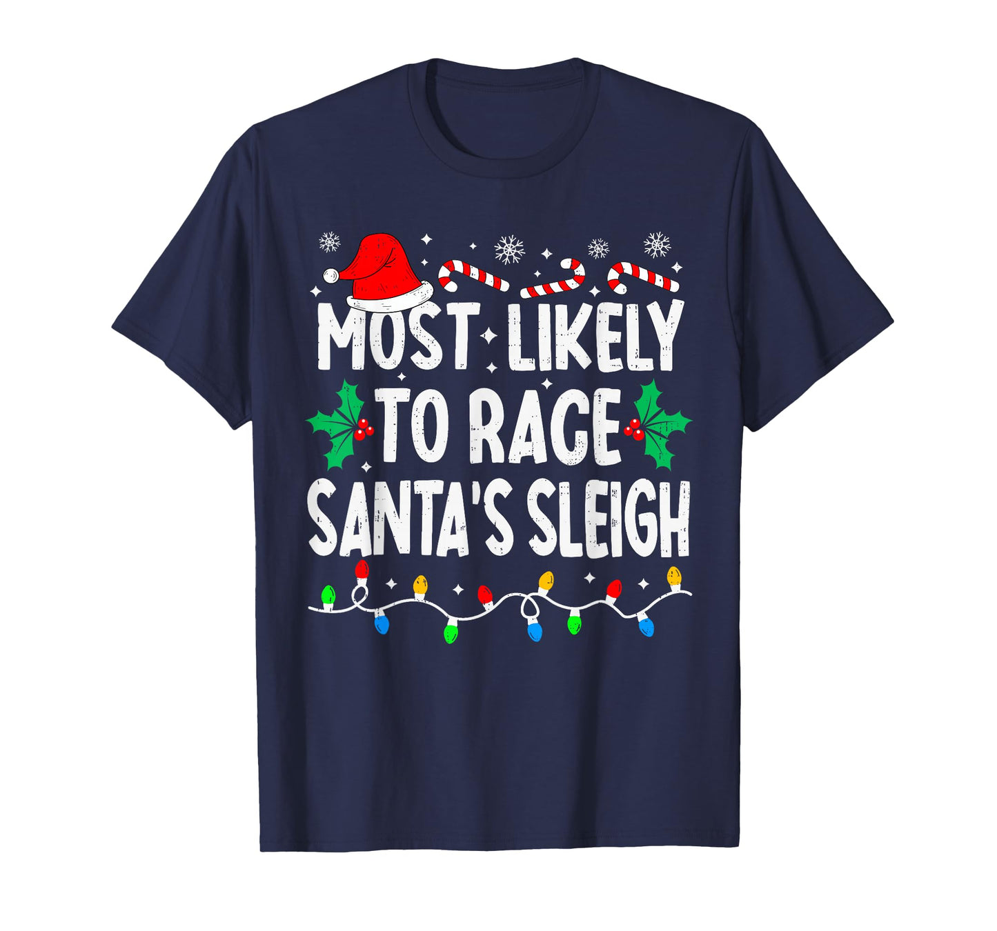 Most Likely to Race Santa's Sleigh Family Matching Christmas T-Shirt