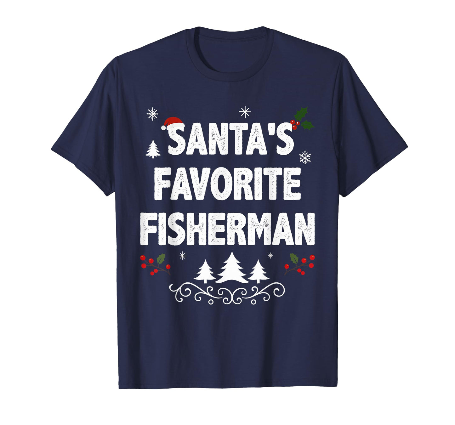 Santa's Favorite Fisherman Funny Holiday Christmas Pajamas T-Shirt