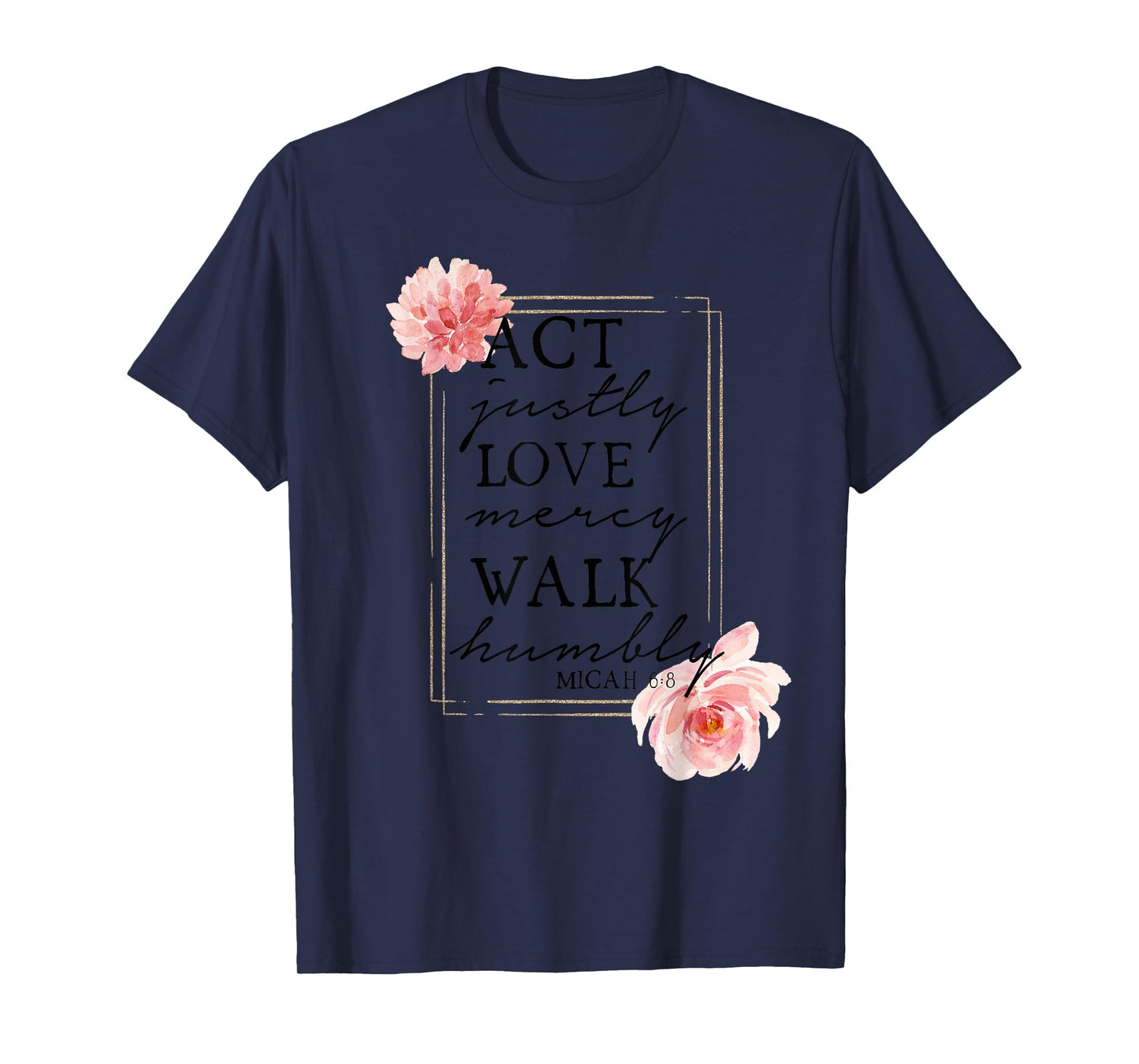 MICAH 6:8 - Bible Quote - Bible Verse - Womens Christian T-Shirt