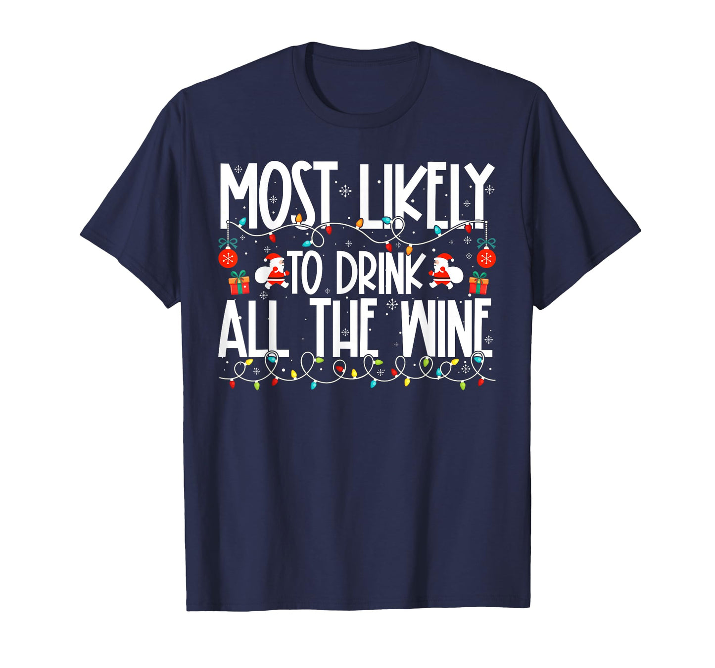 Most Likely to Drink All The Wine Family Christmas T-Shirt