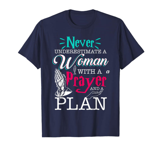 Christian Faith Never Underestimate A Women With Prayer Plan T-Shirt