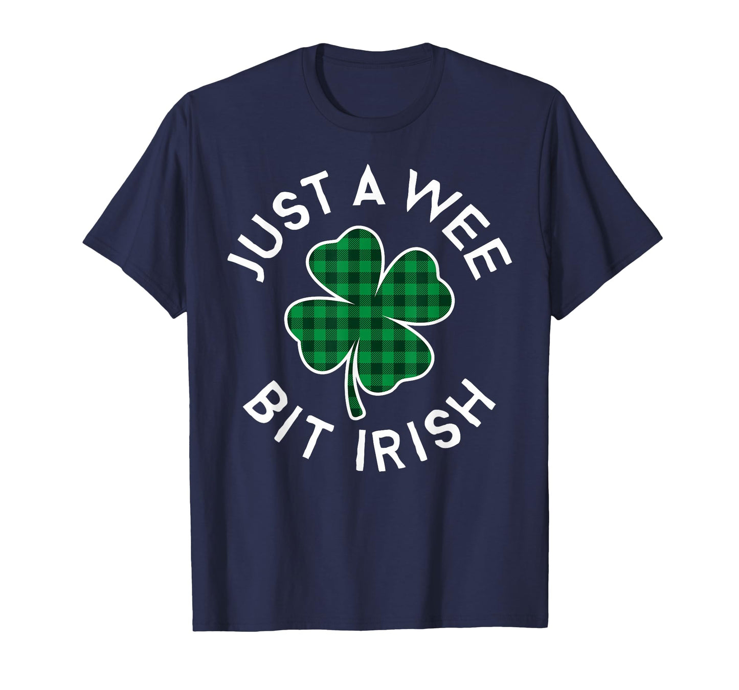 Just A Wee Bit Irish Plaid Lucky Clover St. Patrick's Day T-Shirt