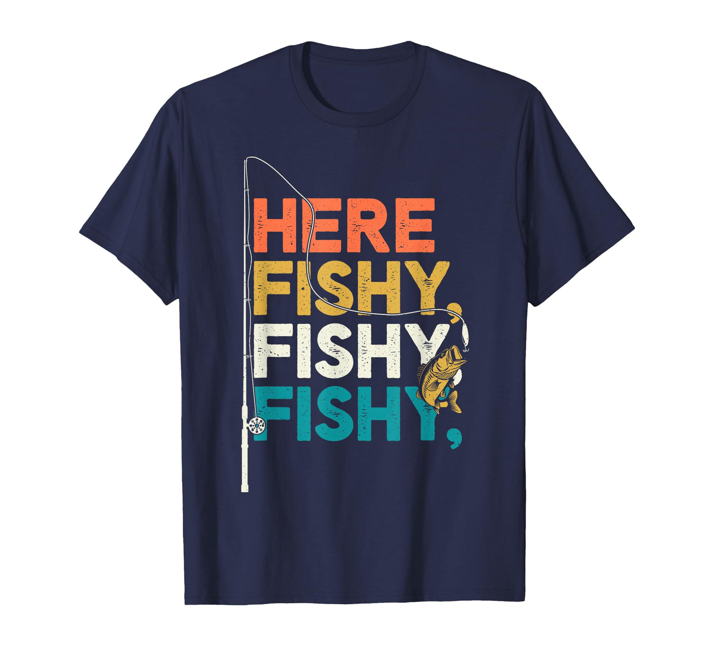 Fishing Funny Saying Vintage Graphic Here Fishy Fisherman T-Shirt