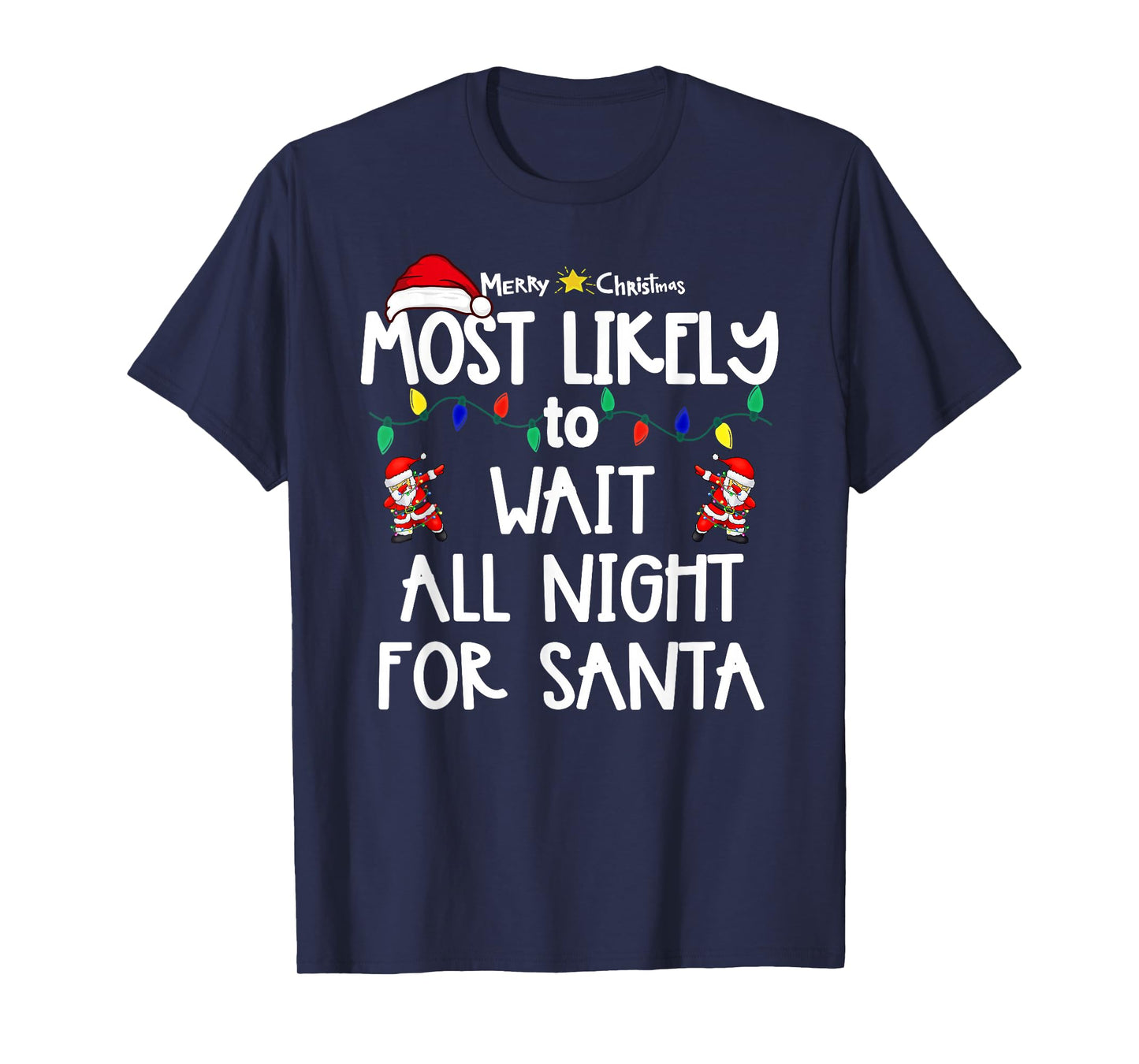 Most Likely to Christmas Shirt Matching Family Pajamas Funny T-Shirt