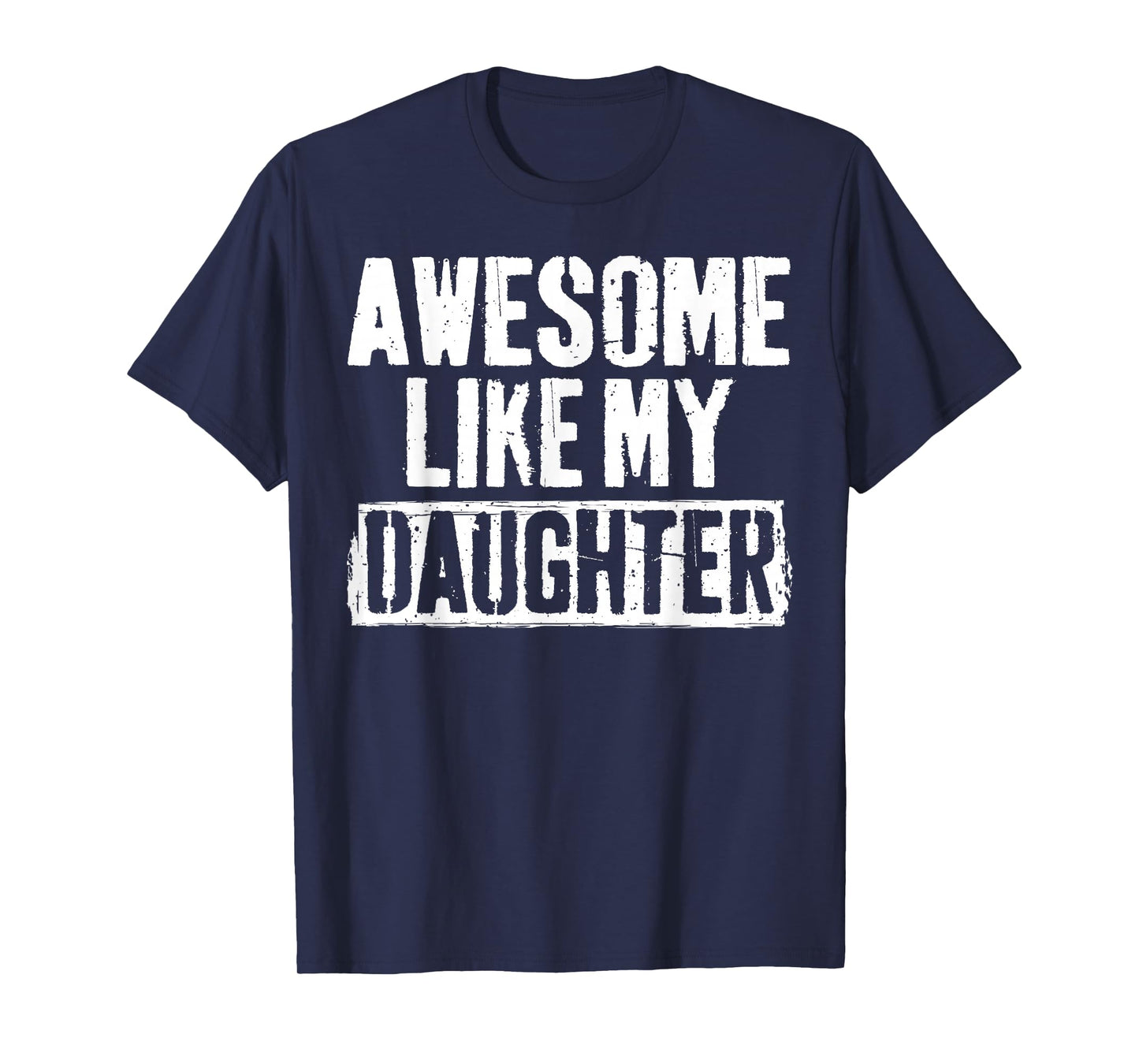 Awesome Like My Daughter Shirt Men Vintage Fathers Day Dad T-Shirt