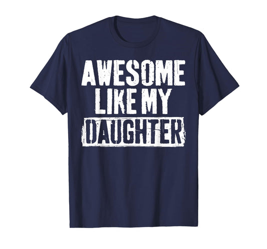 Awesome Like My Daughter Shirt Men Vintage Fathers Day Dad T-Shirt