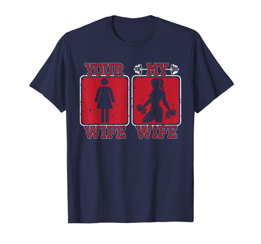 Your Wife My Wife Weightlifting Gym Fitness Cute Bodybuilder T-Shirt