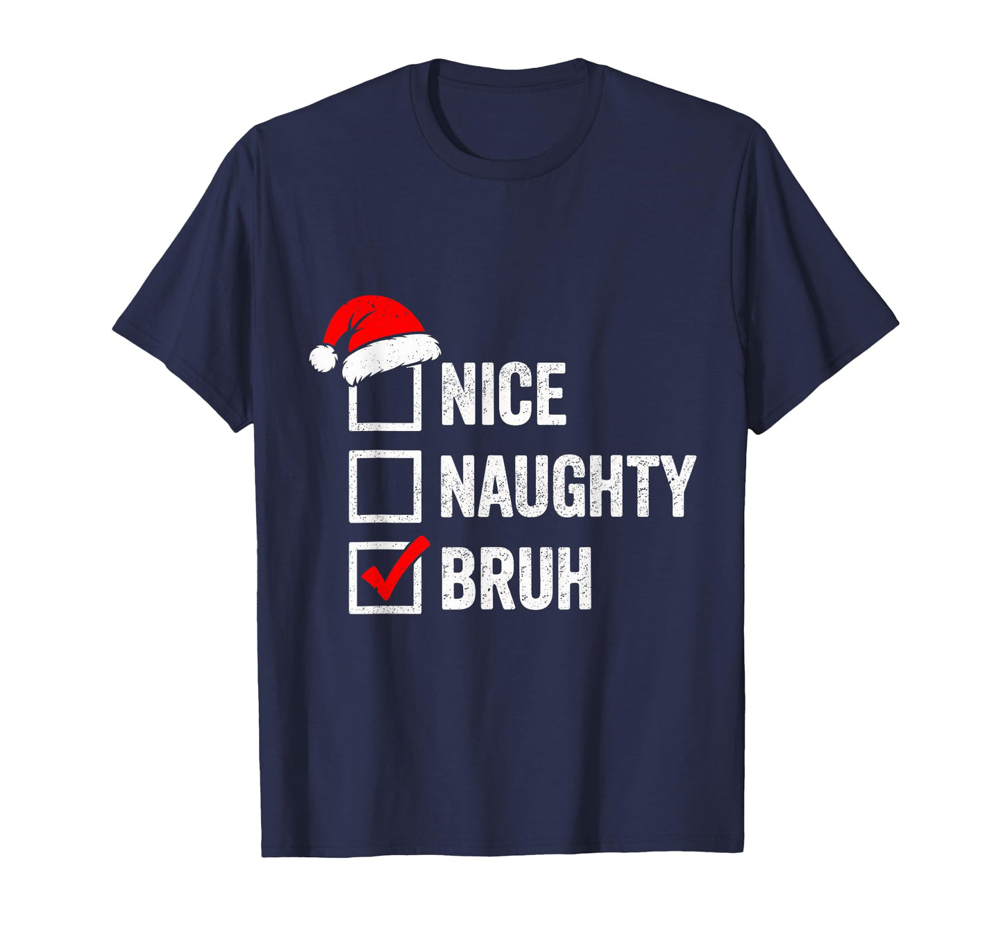 Vintage Christmas Nice Naughty Bruh Funny Xmas List Squad T-Shirt