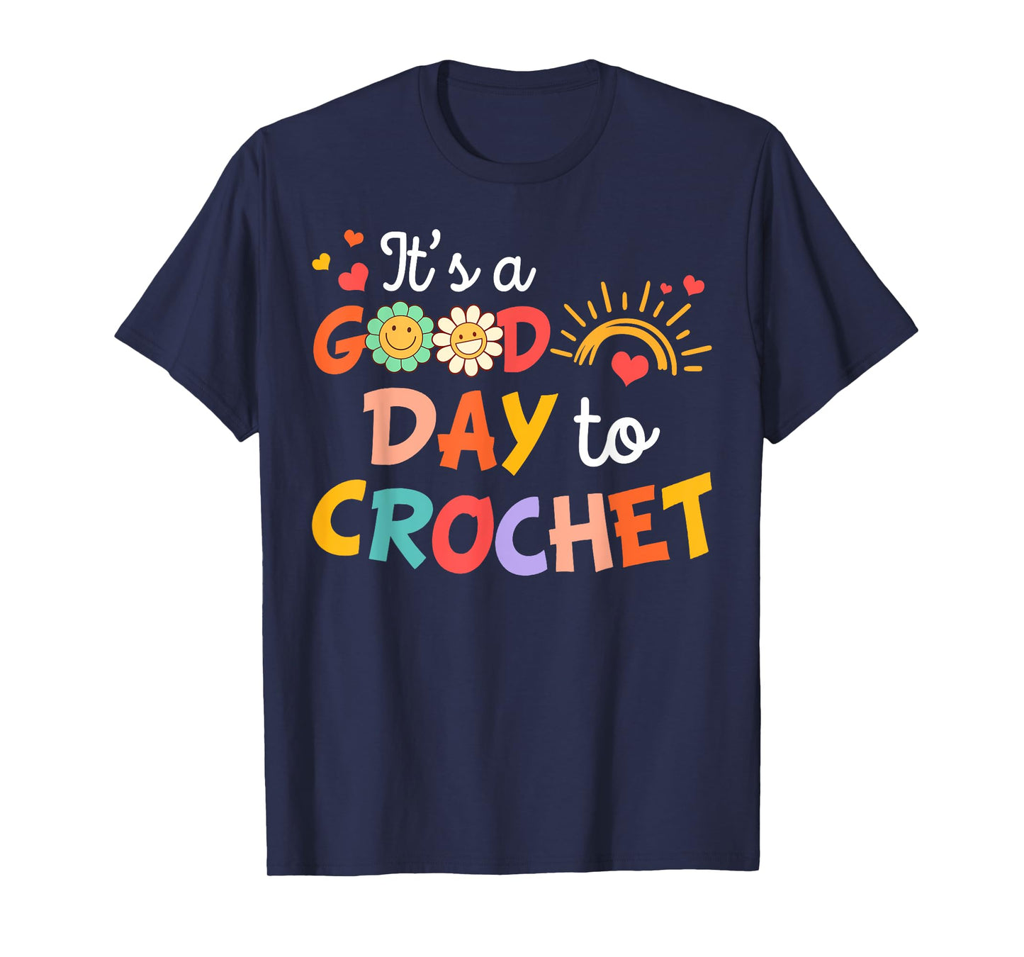 I’d Rather Be Crocheting Crocheter It's Good Day To Crochet T-Shirt