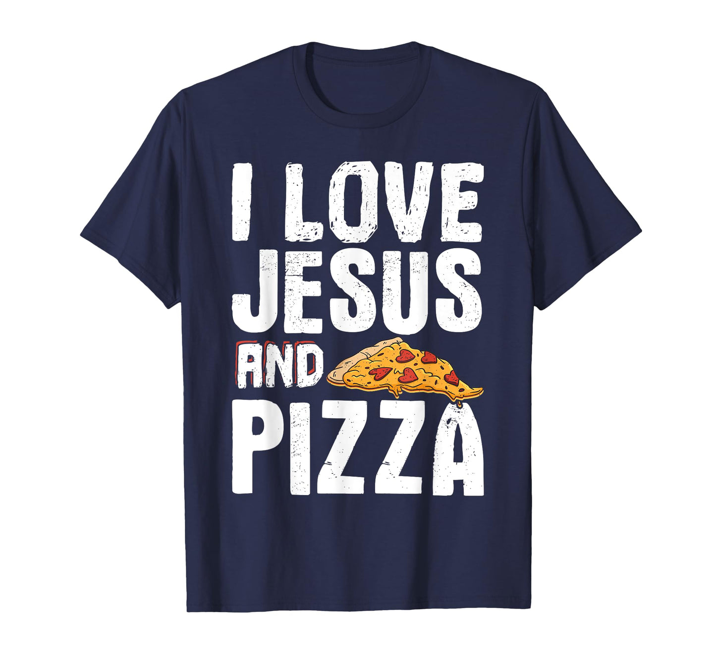 I Love Jesus And Pizza T-Shirt